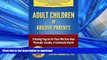 Best book  Adult Children of Abusive Parents: A Healing Program for Those Who Have Been