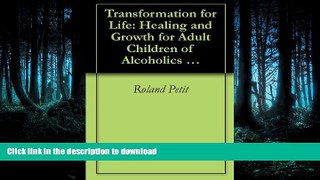 Read book  Transformation for Life: Healing and Growth for Adult Children of Alcoholics and Others