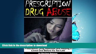 liberty books  Prescription Drug Abuse: An Essential Guide to Understanding Prescription Drug