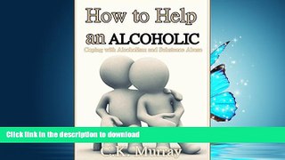Best books  How to Help an Alcoholic: Coping with Alcoholism and Substance Abuse (Help an