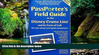 Must Have  Passporter s Field Guide to the Disney Cruise Line and Its Ports of Call: The