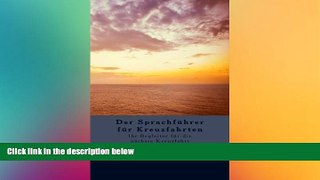 READ FULL  Der SprachfÃ¼hrer fÃ¼r Kreuzfahrten: Ihr Begleiter fÃ¼r die nÃ¤chste Kreuzfahrt (German