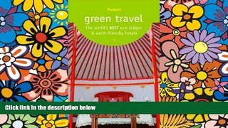 Must Have  Green Travel: The World s Best Eco-Lodges   Earth-Friendly Hotels (Special-Interest