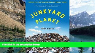 Big Deals  Junkyard Planet: Travels in the Billion-Dollar Trash Trade  Full Ebooks Best Seller