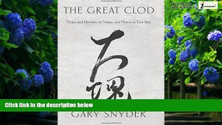 Big Deals  The Great Clod: Notes and Memoirs on Nature and History in East Asia  Best Seller Books