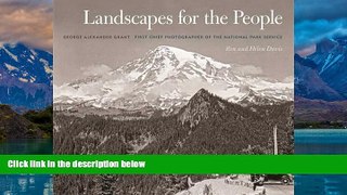 Books to Read  Landscapes for the People: George Alexander Grant, First Chief Photographer of the