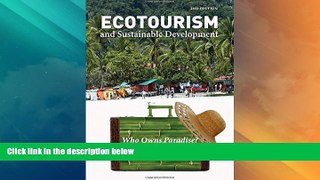 Big Deals  Ecotourism and Sustainable Development, Second Edition: Who Owns Paradise?  Full Read
