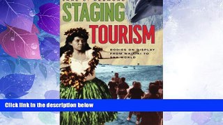 Must Have PDF  Staging Tourism: Bodies on Display from Waikiki to Sea World  Best Seller Books