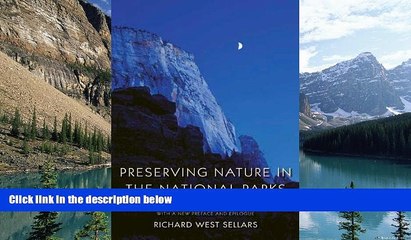 Books to Read  Preserving Nature in the National Parks: A History; With a New Preface and