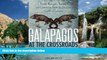 Big Deals  Galapagos at the Crossroads: Pirates, Biologists, Tourists, and Creationists Battle for