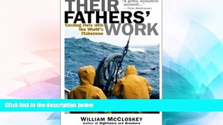 Must Have  Their Fathers  Work: Casting Nets with the World s Fishermen  READ Ebook Full Ebook