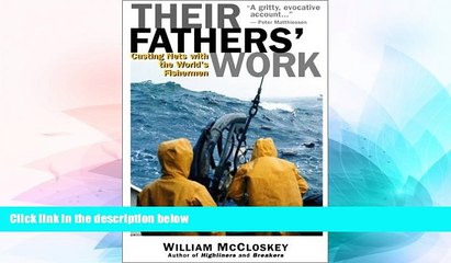 Must Have  Their Fathers  Work: Casting Nets with the World s Fishermen  READ Ebook Full Ebook