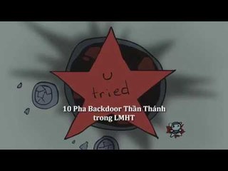 10 Pha Backdoor Không Tưởng trong LMHT