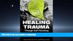 Best books  Healing Trauma Through Self-Parenting: The Codependency Connection online to buy
