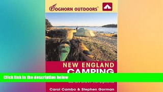 Must Have  Foghorn Outdoors New England Camping: The Complete Guide to More Than 800 Tent and RV