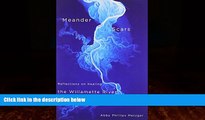 Big Deals  Meander Scars: Reflections on Healing the Willamette River  Full Ebooks Best Seller