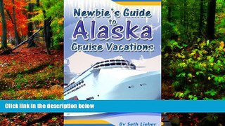 Deals in Books  Newbie s Guide to Alaska Cruise Vacations  READ PDF Full PDF