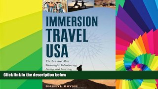 Must Have  Immersion Travel USA: The Best and Most Meaningful Volunteering, Living, and Learning