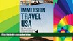 Must Have  Immersion Travel USA: The Best and Most Meaningful Volunteering, Living, and Learning