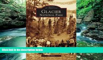 Big Deals  Glacier National Park   (MT)  (Images of America)  Best Seller Books Most Wanted