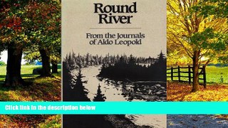 Big Deals  Round River: From the Journals of Aldo Leopold  Full Ebooks Most Wanted