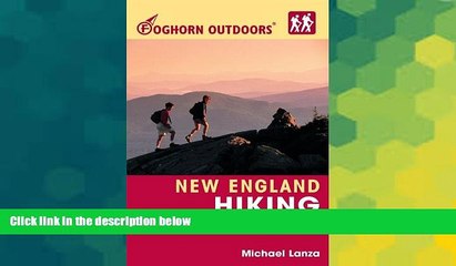 Download Video: READ FULL  Foghorn Outdoors New England Hiking: The Complete Guide to More Than 380 Hikes  READ