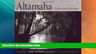 Big Deals  Altamaha: A River and Its Keeper (Wormsloe Foundation Nature Book Ser.)  Full Read Best