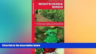 READ FULL  Monteverde Birds: A Folding Pocket Guide to Familiar Species of Costa Rica s Monteverde
