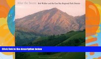 Big Deals  After the Storm: Bob Walker and the East Bay Regional Park District  Best Seller Books