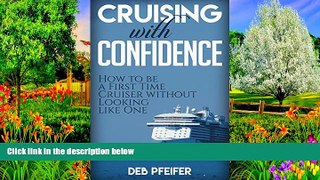 Deals in Books  Cruising with Confidence: How to be a First Time Cruiser without Looking like One