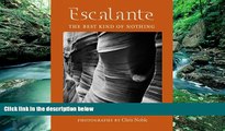 Big Deals  Escalante: The Best Kind of Nothing (Desert Places)  Full Ebooks Most Wanted