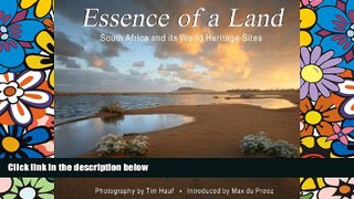 READ FULL  Essence of a Land: South Africa and Its World Heritage Sites  READ Ebook Full Ebook