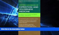 Must Have  Oxford Handbook of Expedition and Wilderness Medicine (Oxford Handbooks Series)  READ
