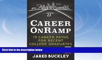 EBOOK ONLINE  Career OnRamp: 19 Career Paths for Recent College Graduates READ ONLINE