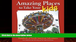 Books to Read  Amazing Places to Take Your Kids: Hundreds of North American Adventures  Best