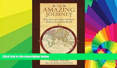 READ FULL  The Amazing Journey: True Story of a Father and Son s Odyssey Around the World  READ