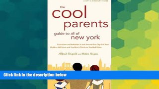 Must Have  The Cool Parent s Guide to All of New York, 4th Edition: Excursion and Activities in