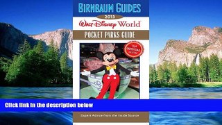 READ FULL  Birnbaum Guides 2013: Walt Disney World Pocket Parks Guide: The Official Guide: Inside