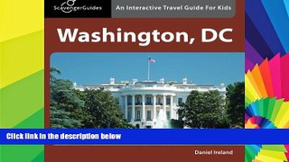 READ FULL  Scavenger Guides Washington, DC: An Interactive Travel Guide For Kids  READ Ebook