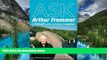 READ FULL  Ask Arthur Frommer: And Travel Better, Cheaper, Smarter (Frommer s Complete Guides)