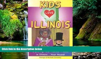 READ FULL  Kids Love Illinois: A Family Travel Guide to Exploring 