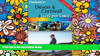 Must Have  Frommer s Devon and Cornwall with Your Family: From Breathtaking Coastlines to Tranquil