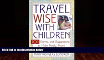 Books to Read  Travel Wise with Children: 101 Games and Ideas to Make Family Travel Fun for