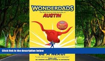 Deals in Books  Wonderdads Austin: The Best Dad/Child Activities, Restaurants, Sporting Events