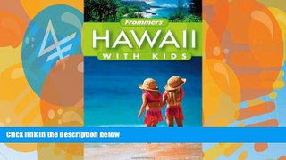 Books to Read  Frommer s Hawaii with Kids (Frommer s With Kids)  Best Seller Books Most Wanted
