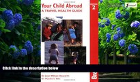 Books to Read  Your Child Abroad: A Travel Health Guide  Best Seller Books Most Wanted