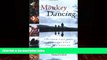 Big Deals  Monkey Dancing: A Father, Two Kids, and Journey to the Ends of the Earth  Best Seller