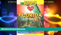 Big Deals  Kids Love Florida: A Family Travel Guide to Exploring 