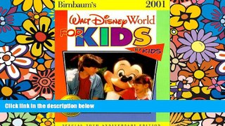 READ FULL  Birnbaum s 2001 Walt Disney World for Kids, by Kids (Birnbaum s Walt Disney World for