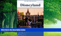 Big Deals  Disneyland: Images from the Happiest Place on Earth (The Coffee Table Book Series)